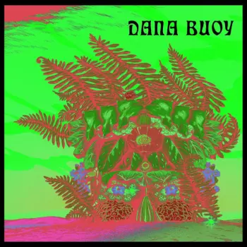 Dana Buoy: Experiments In Plant Based Music: Vol 1