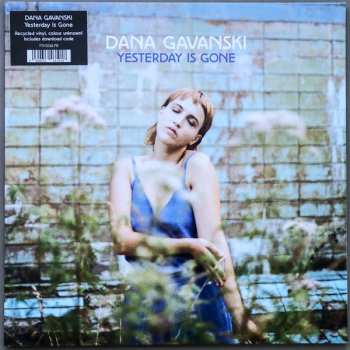 LP Dana Gavanski: Yesterday Is Gone LTD