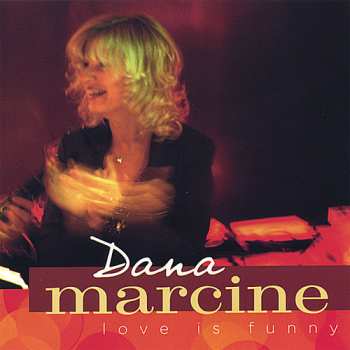 Album Dana Marcine: Love Is Funny