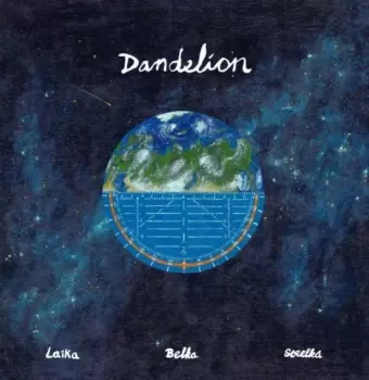 Dandelion: Laika, Belka, Strelka
