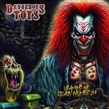CD Dangerous Toys: Vitamins And Crash Helmets Live