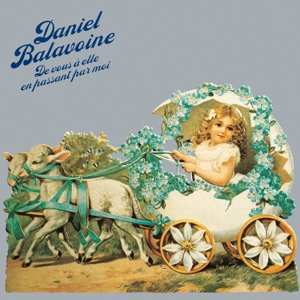 Album Daniel Balavoine: De Vous À Elle En Passant Par Moi