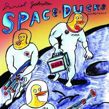 CD Daniel Johnston: Space Ducks: Soundtrack