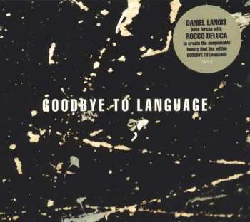 CD Daniel Lanois: Goodbye To Language DIGI