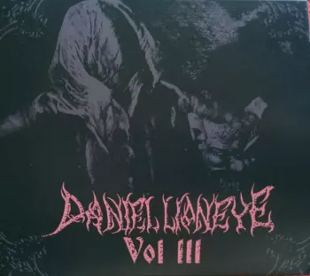 Daniel Lioneye: Vol III