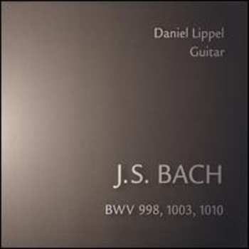 Album Dan Lippel: J.S. Bach | BWV 998, 1003, 1010