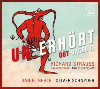 CD Richard Strauss: Un-erhört = Out-rageous (Krämerspiegel And Other Songs) LTD | DLX