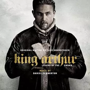King Arthur: Legend Of The Sword - Original Motion Picture Soundtrack