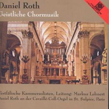 Album Daniel Roth: Geistliche Chormusik