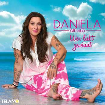 Album Daniela Alfinito: Wer Liebt Gewinnt