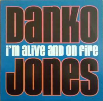LP Danko Jones: I'm Alive And On Fire