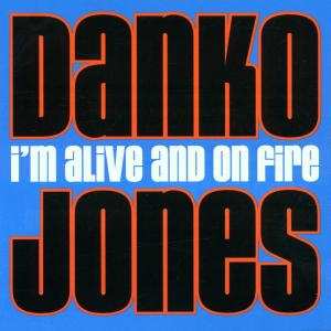 CD Danko Jones: I'm Alive And On Fire