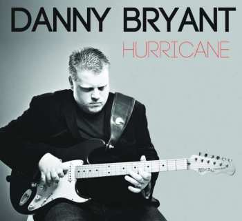 CD Danny Bryant: Hurricane