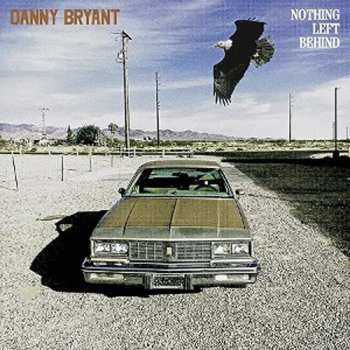 LP Danny Bryant: Nothing Left Behind