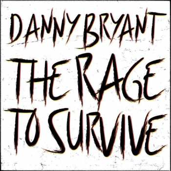 CD Danny Bryant: The Rage To Survive