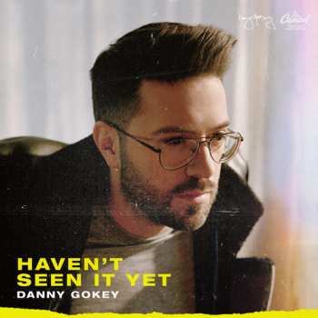 Album Danny Gokey: Haven't Seen It Yet