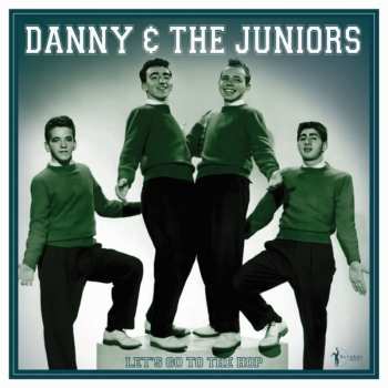 LP Danny & The Juniors: Let's Go To The Hop: Best Of 1957-62