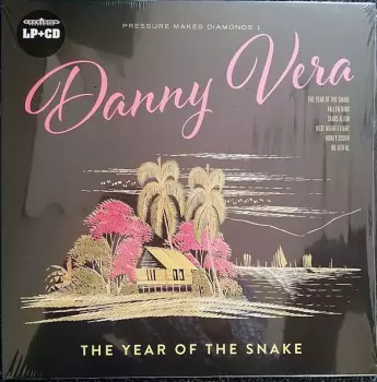 Danny Vera: Pressure Makes Diamonds 1 & 2 - The Year Of The Snake / Pompadour Hippie