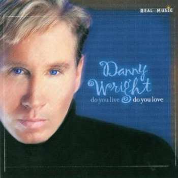 Album Danny Wright: Do You Live, Do You Love
