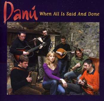 Album Danú: When All Is Said And Done