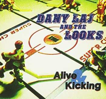 Album Dany Laj And The Looks: Alive & Kicking