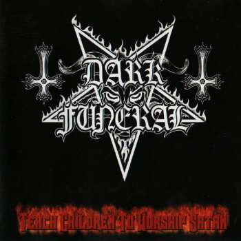 Album Dark Funeral: Teach Children To Worship Satan