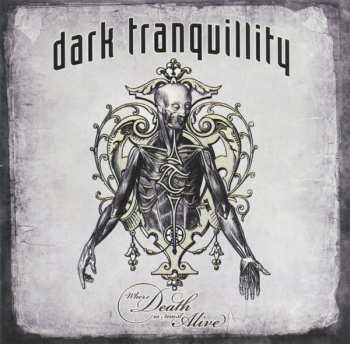 2CD Dark Tranquillity: Where Death Is Most Alive