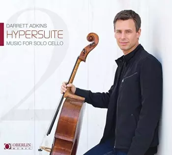 Darrett Adkins: Hypersuite - Music For Solo Cello