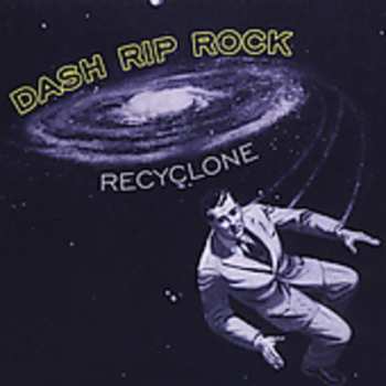Album Dash Rip Rock: Recyclone