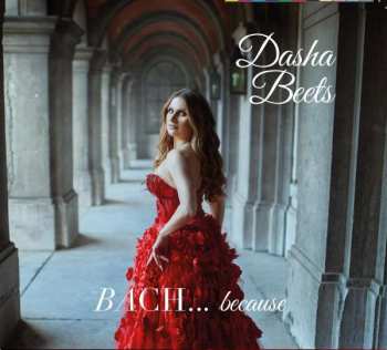 CD Dasha Beets: Bach… Because