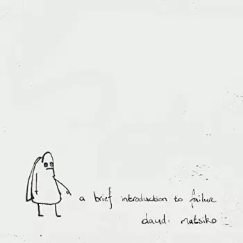 Daudi Matsiko: An Introduction To Failure