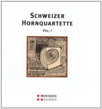 Album Dauprat-Hornquartett: Schweizer Hornquartette Vol. 1