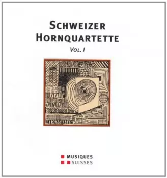 Schweizer Hornquartette Vol. 1