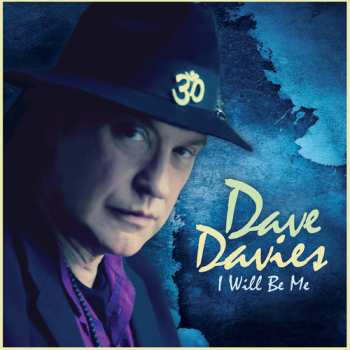 CD Dave Davies: I Will Be Me