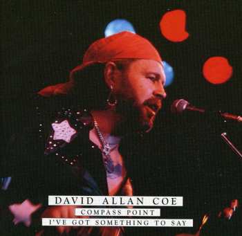 CD David Allan Coe: Compass Point / I've Got Something To Say