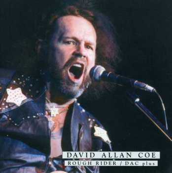 CD David Allan Coe: Rough Rider / DAC Plus