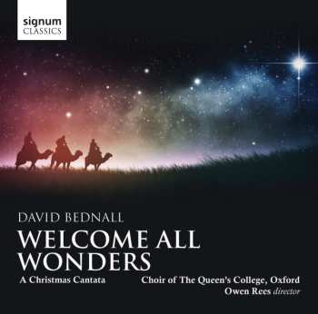Album The Choir Of The Queen's College, Oxford: Welcome All Wonders - A Christmas Cantata