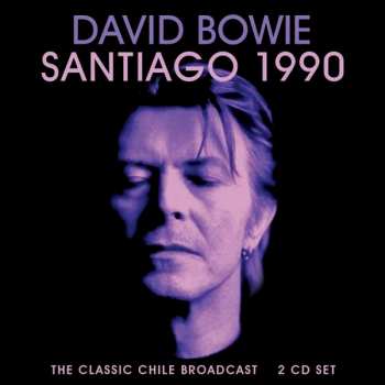 2CD David Bowie: Santiago 1990 (The Classic Chile Broadcast)