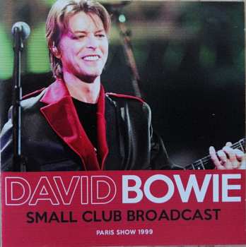 CD David Bowie: Small Club Broadcast: Paris Show 1999