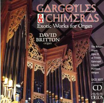 Album David Britton: Gargoyles & Chimeras - Exotic Works For Organ