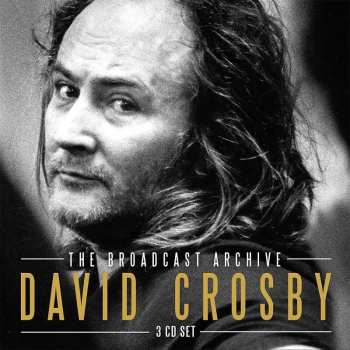 3CD David Crosby: The Broadcast Archive
