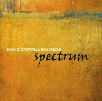 Album David Crowell Ensemble: Spectrum