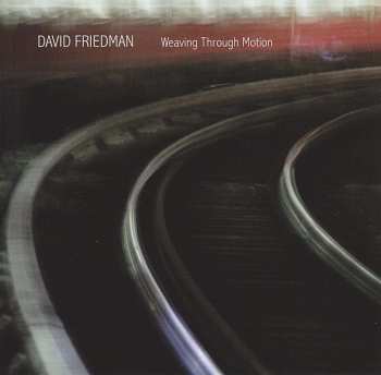 CD David Friedman: Weaving Through Motion