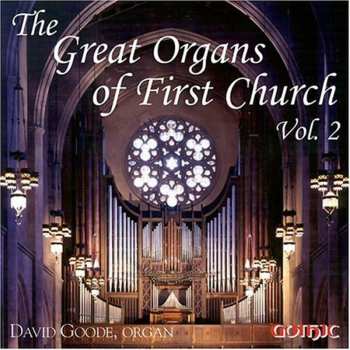 Album David Goode: The Great Organs of First Church, Vol. 2 David Goode