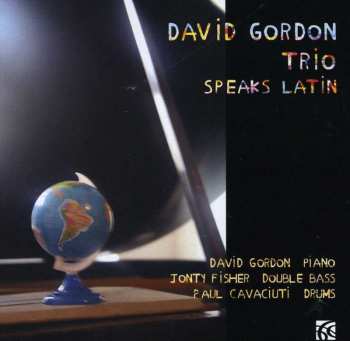 Album David Gordon Trio: Speaks Latin