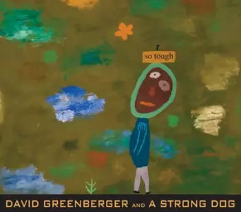 David Greenberger: So Tough