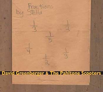 Album David Greenberger & The Pahltone Scooters: Fractions By Stella