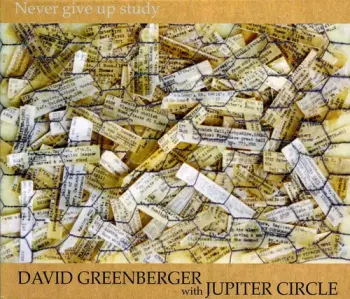 David Greenberger With Jupiter Circle: Never Give Up Study