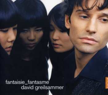 Album David Greilsammer: Fantaisie_Fantasme