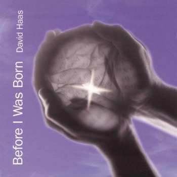 Album David Haas: Before I Was Born